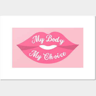 My Body My Choice - Lips Posters and Art
